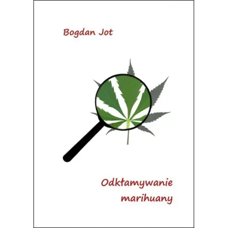 Odkłamywanie marihuany – Bogdan Jot Odkłamywanie marihuany – Bogdan Jot