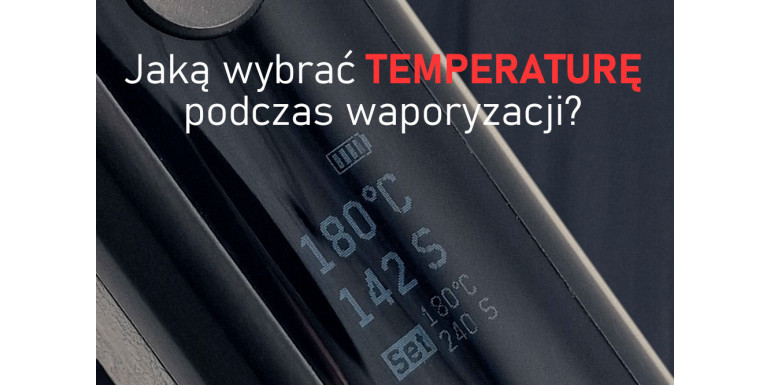 Jaką wybrać temperaturę podczas waporyzacji?